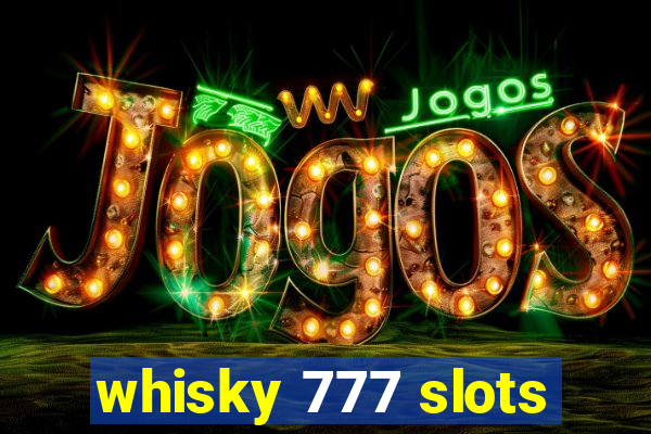 whisky 777 slots